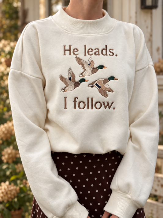 He Leads. I follow. Embroidered Mallard Sweatshirt
